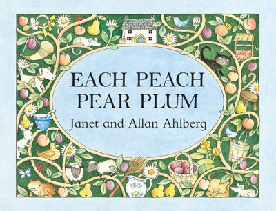 Each Peach Pear Plum: Janet & Allan Ahlberg